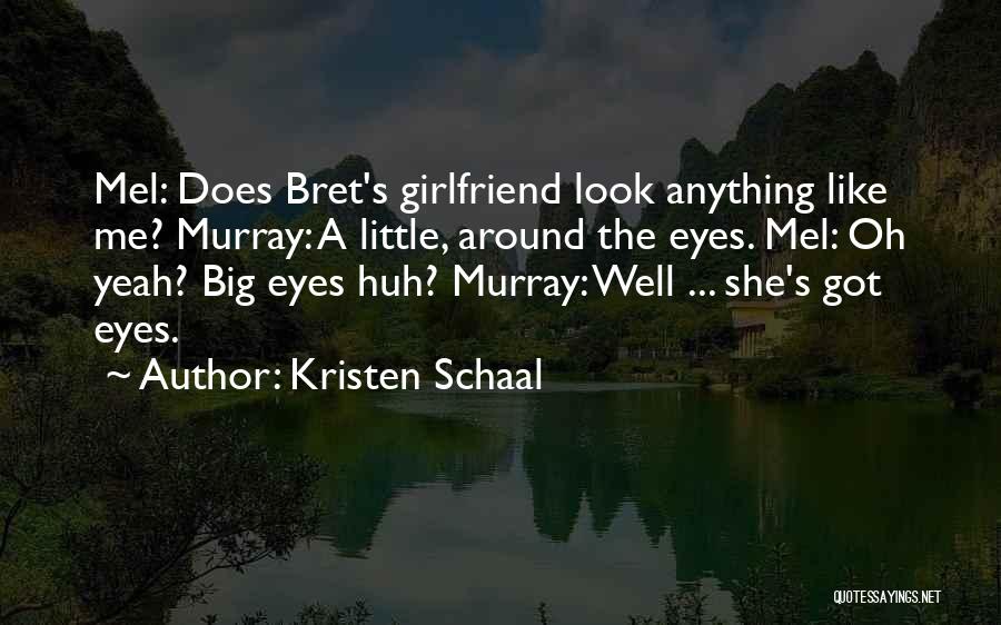 Funny Ex Girlfriend Quotes By Kristen Schaal