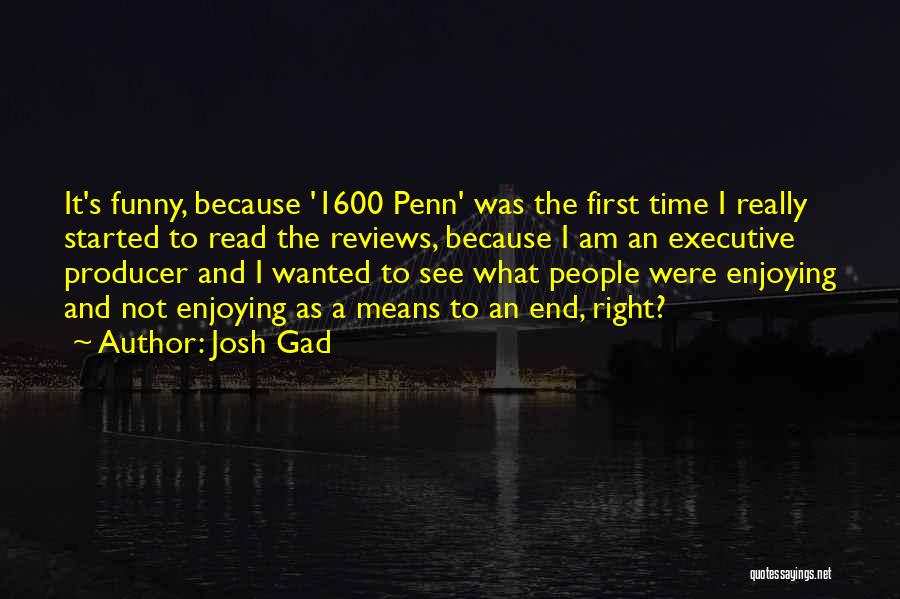 Funny Executive Quotes By Josh Gad