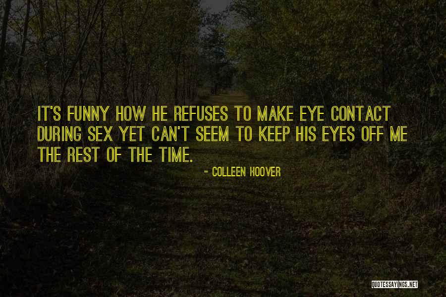 Funny Eye Quotes By Colleen Hoover Funny Eye Quotes By Colleen Hoover
