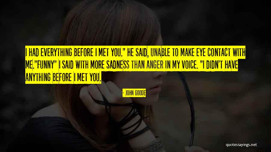 Funny Eye Quotes By John Goode Funny Eye Quotes By John Goode
