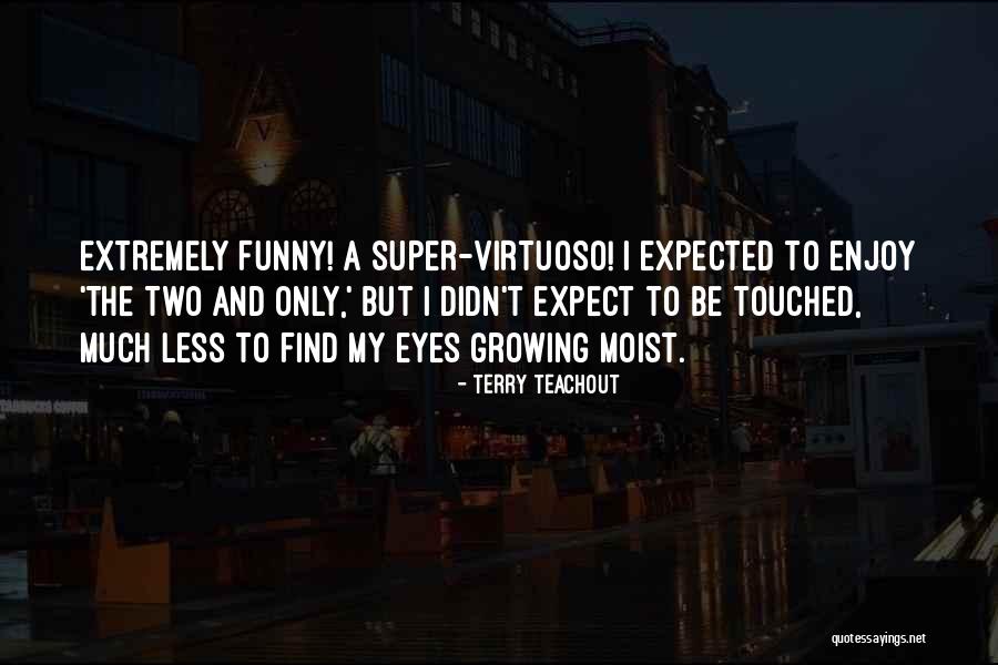 Funny Eye Quotes By Terry Teachout Funny Eye Quotes By Terry Teachout