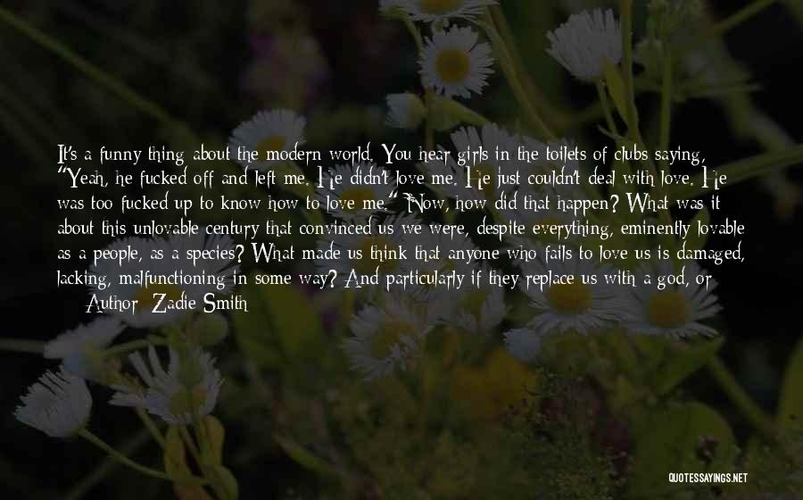 Funny Face Love Quotes By Zadie Smith