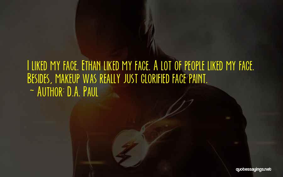 Funny Face Paint Quotes By D.A. Paul