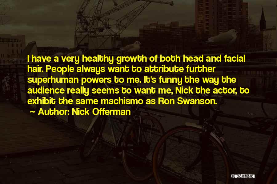 Funny Facial Quotes By Nick Offerman