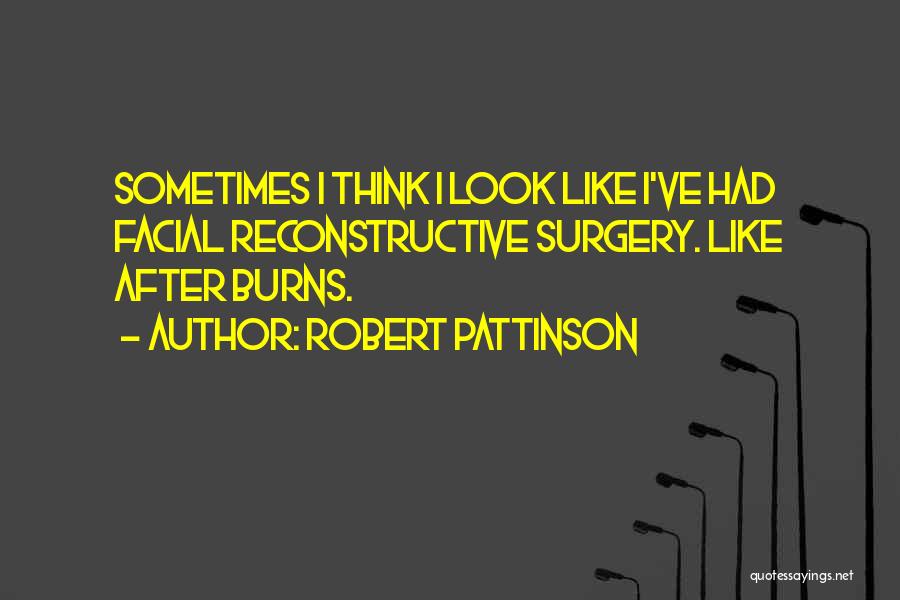 Funny Facial Quotes By Robert Pattinson