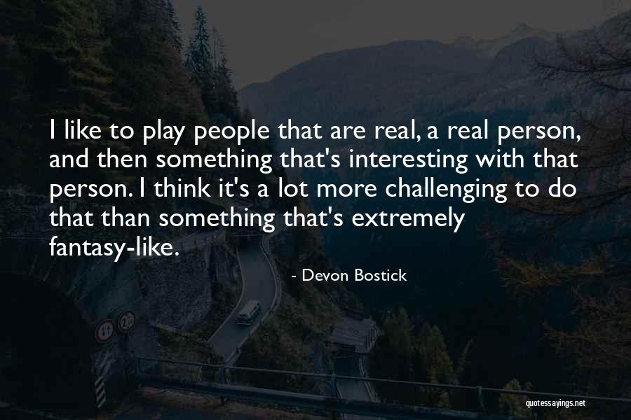 Funny Fame Quotes By Devon Bostick