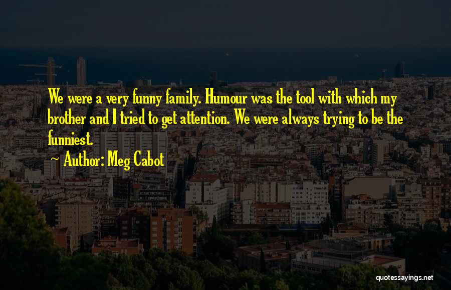 Funny Family Quotes By Meg Cabot