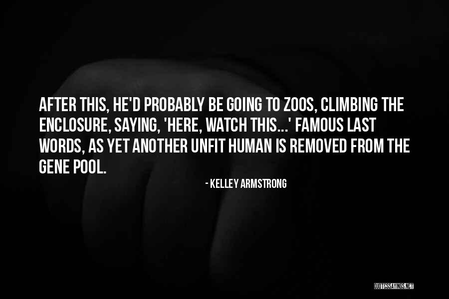 Funny Famous Last Words Quotes By Kelley Armstrong Funny Famous Last Words Quotes By Kelley Armstrong