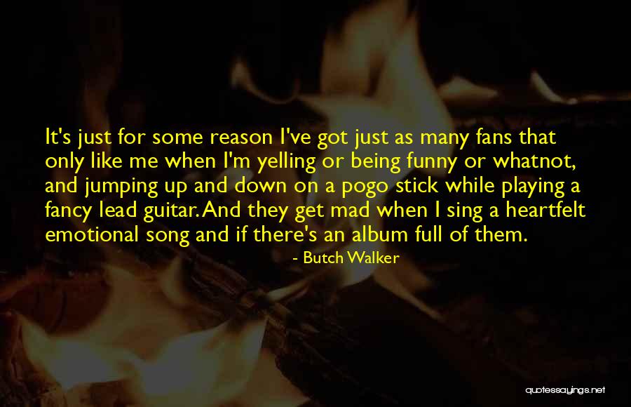 Funny Fancy Quotes By Butch Walker