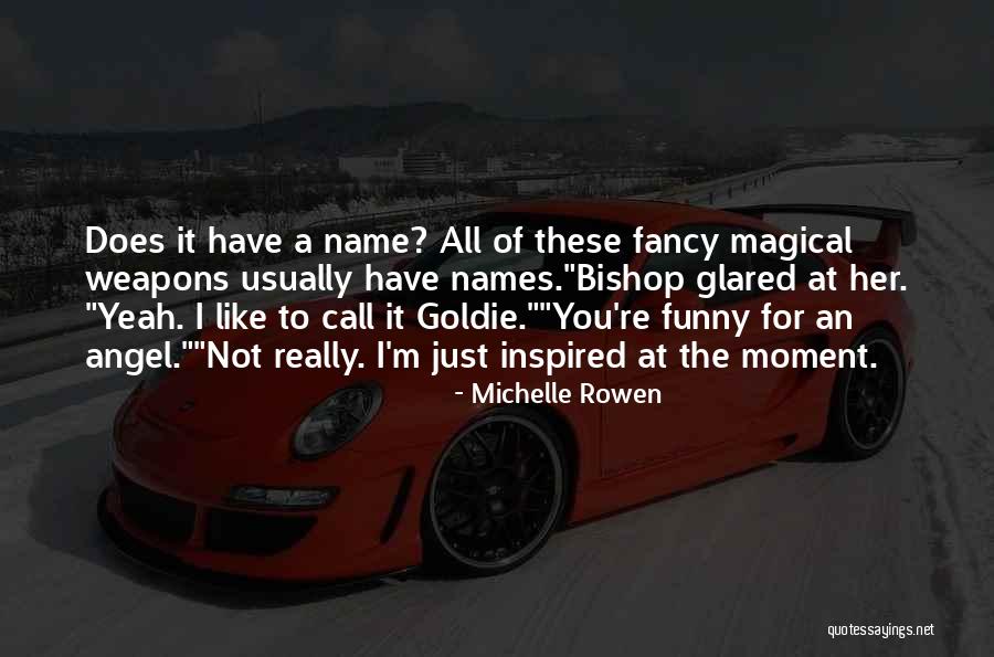 Funny Fancy Quotes By Michelle Rowen