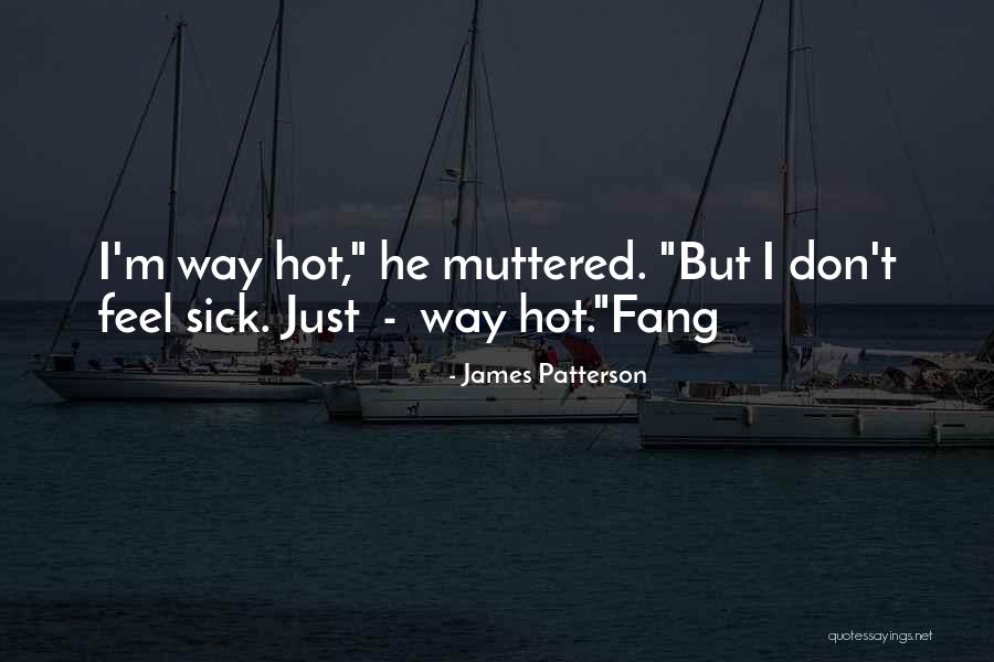 Funny Fang Quotes By James Patterson