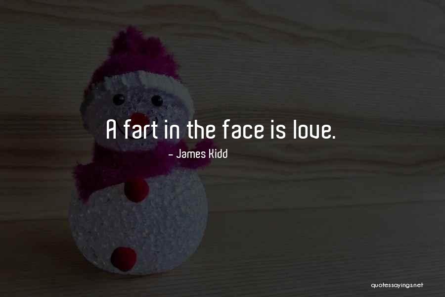 Funny Farts Quotes By James Kidd