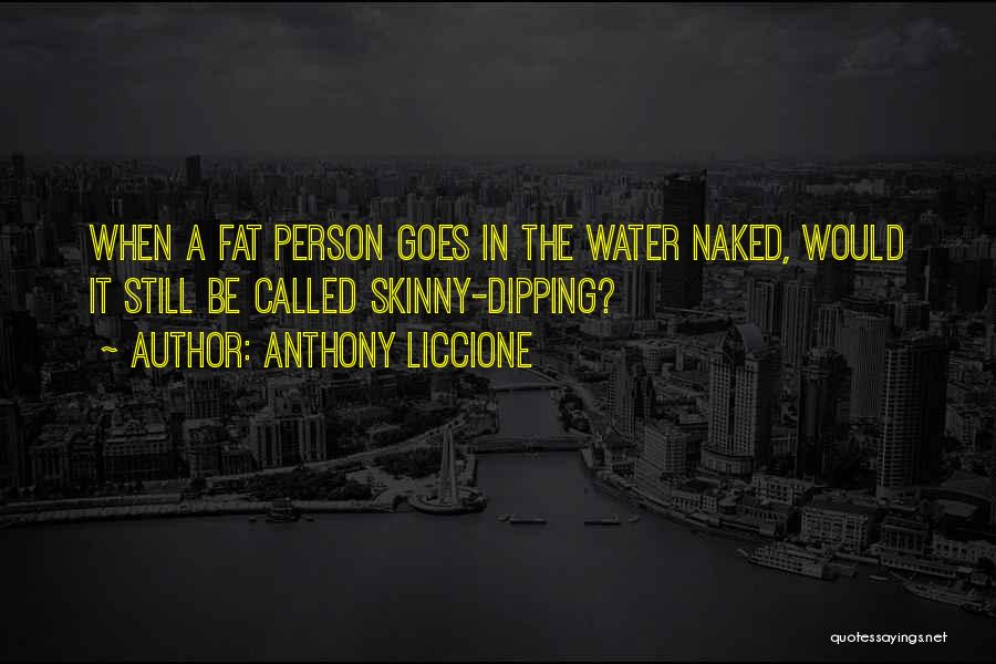 Funny Fat Quotes By Anthony Liccione