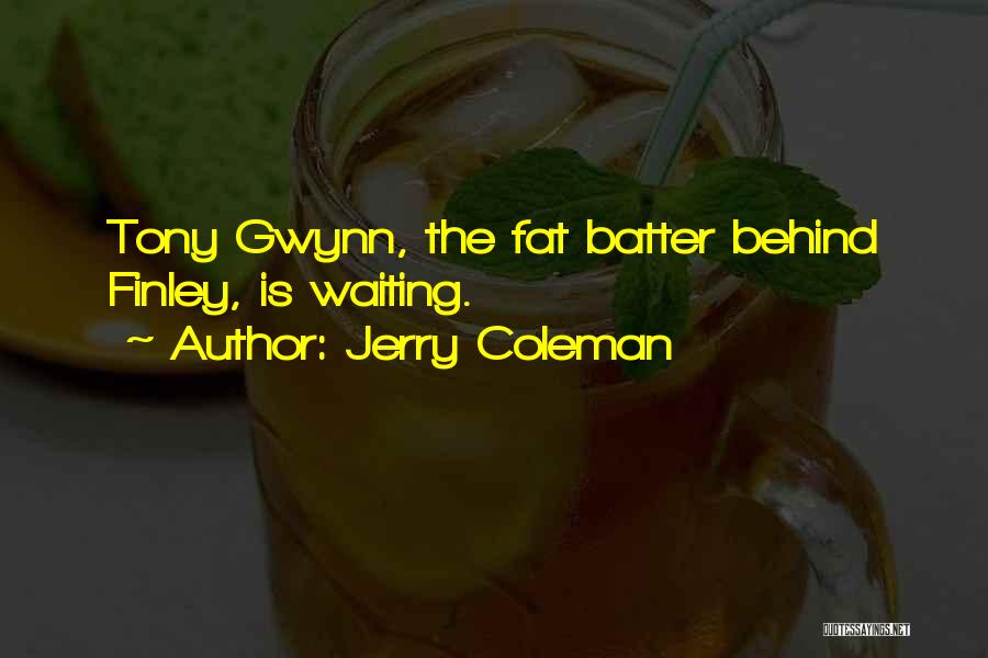 Funny Fat Quotes By Jerry Coleman