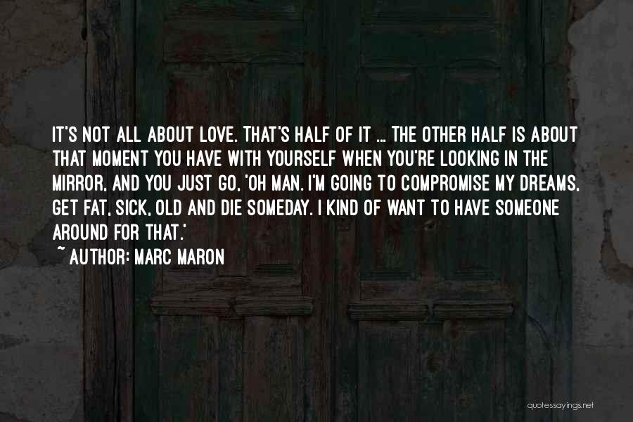 Funny Fat Quotes By Marc Maron