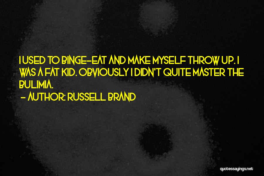 Funny Fat Quotes By Russell Brand