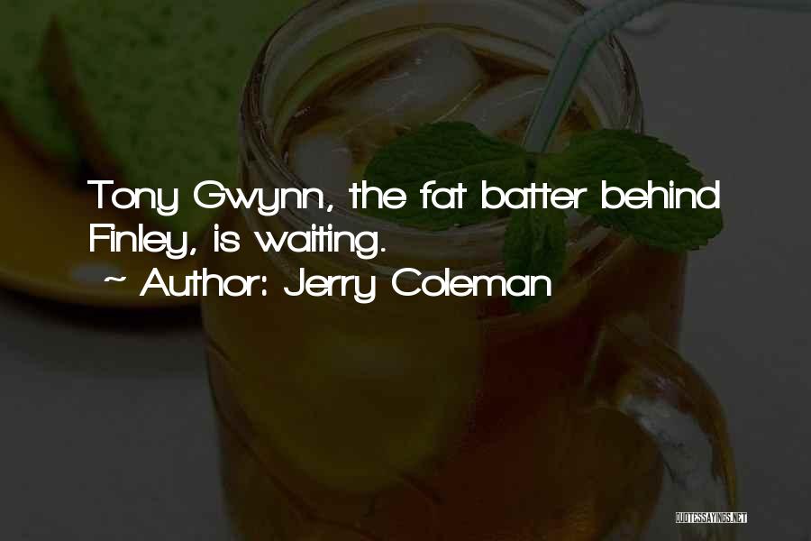 Funny Fat Tony Quotes By Jerry Coleman