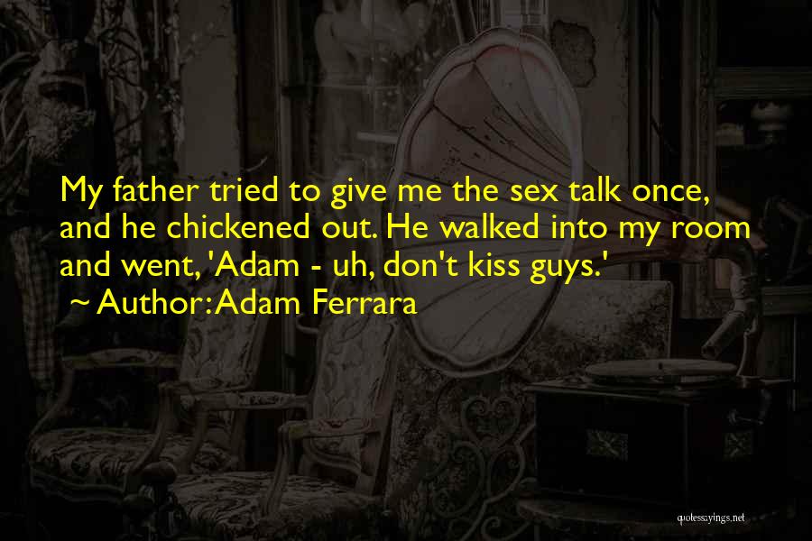 Funny Father Quotes By Adam Ferrara