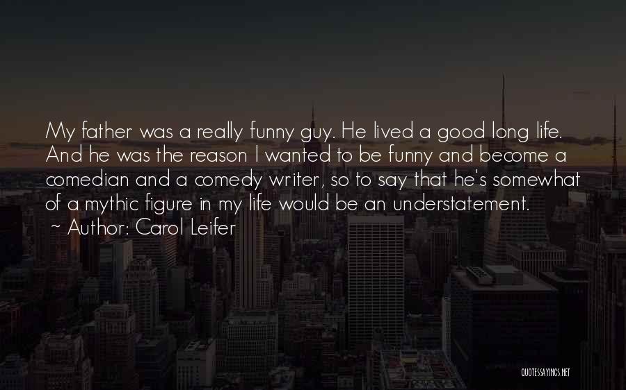 Funny Father Quotes By Carol Leifer