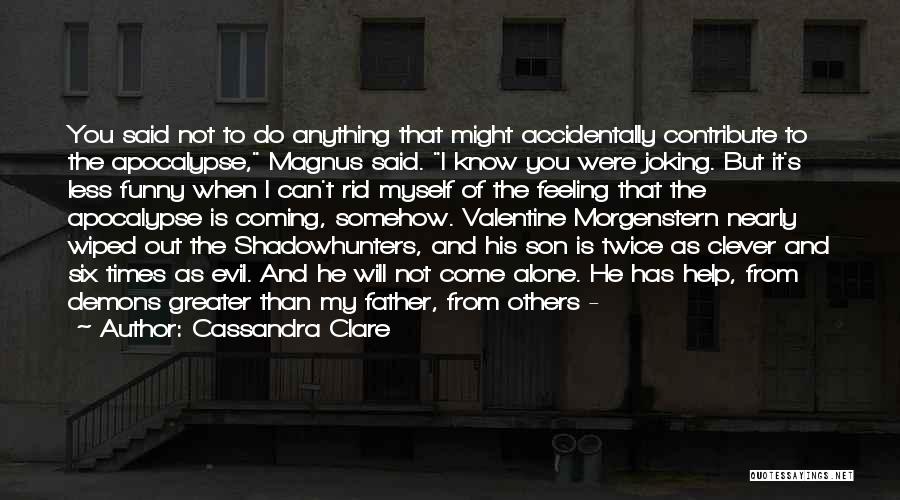 Funny Father Quotes By Cassandra Clare