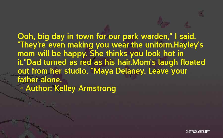 Funny Father Quotes By Kelley Armstrong