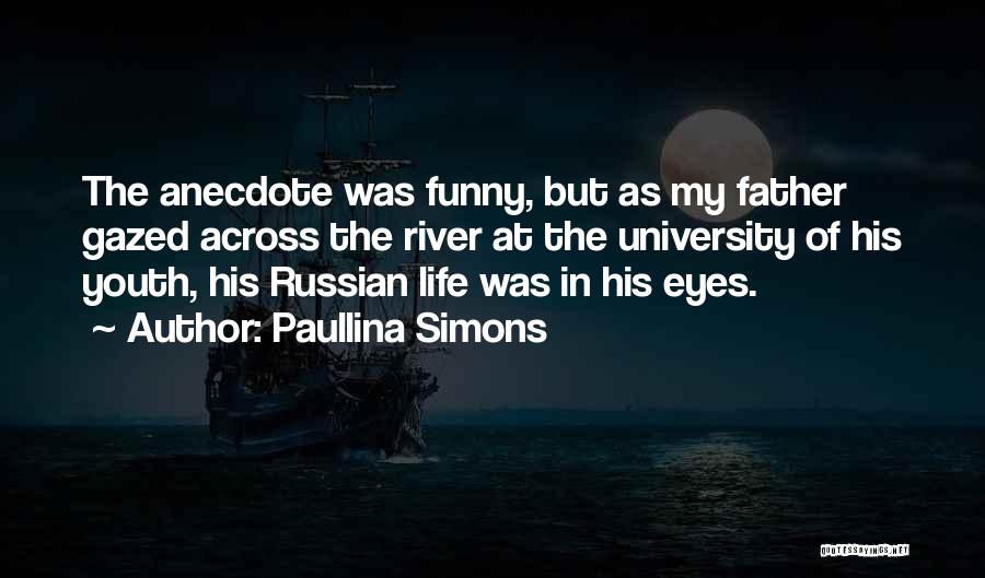 Funny Father Quotes By Paullina Simons