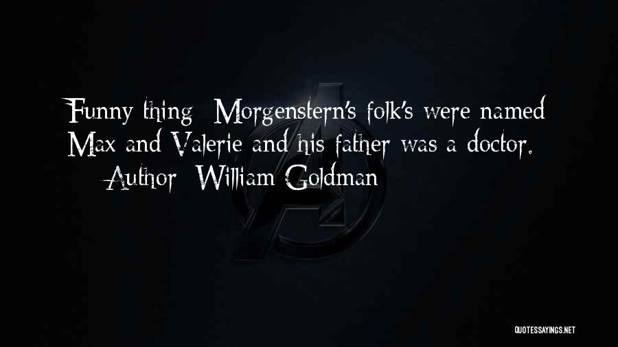 Funny Father Quotes By William Goldman