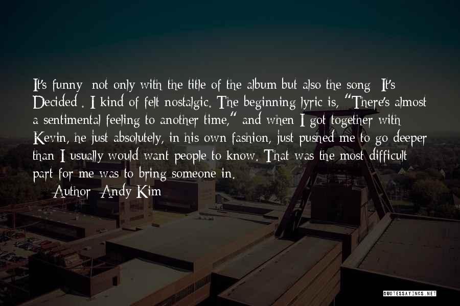 Funny Feeling Quotes By Andy Kim