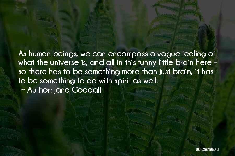 Funny Feeling Quotes By Jane Goodall
