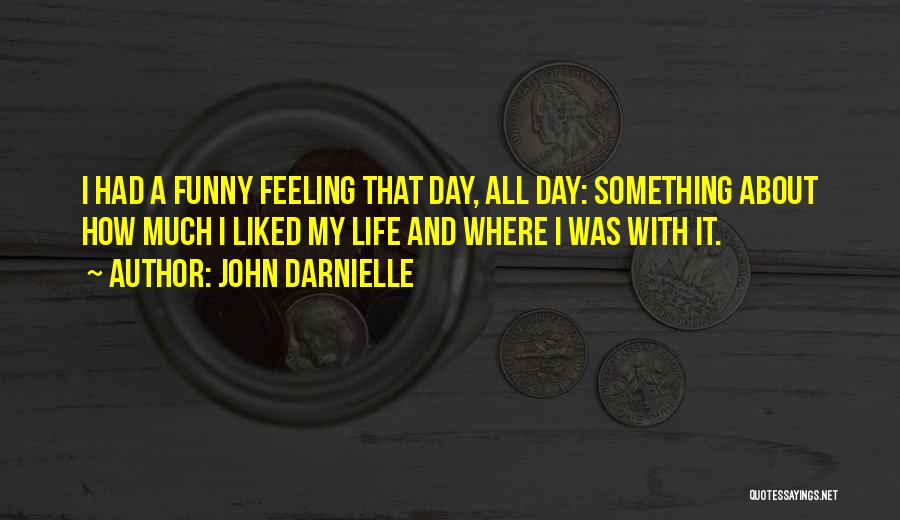 Funny Feeling Quotes By John Darnielle
