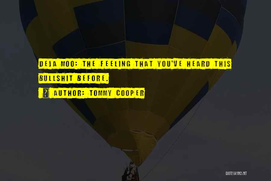 Funny Feeling Quotes By Tommy Cooper