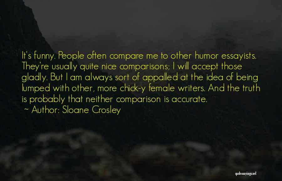 Funny Female Cop Quotes By Sloane Crosley