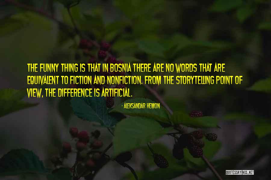 Funny Fiction Quotes By Aleksandar Hemon Funny Fiction Quotes By Aleksandar Hemon
