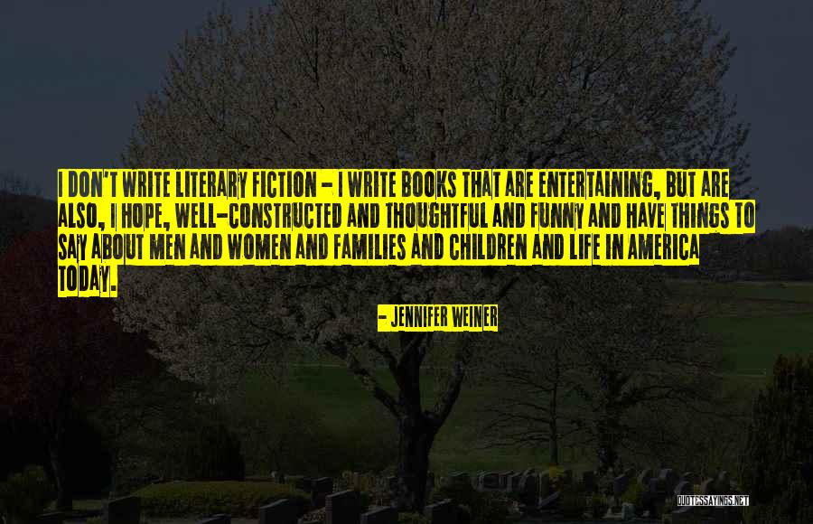 Funny Fiction Quotes By Jennifer Weiner Funny Fiction Quotes By Jennifer Weiner