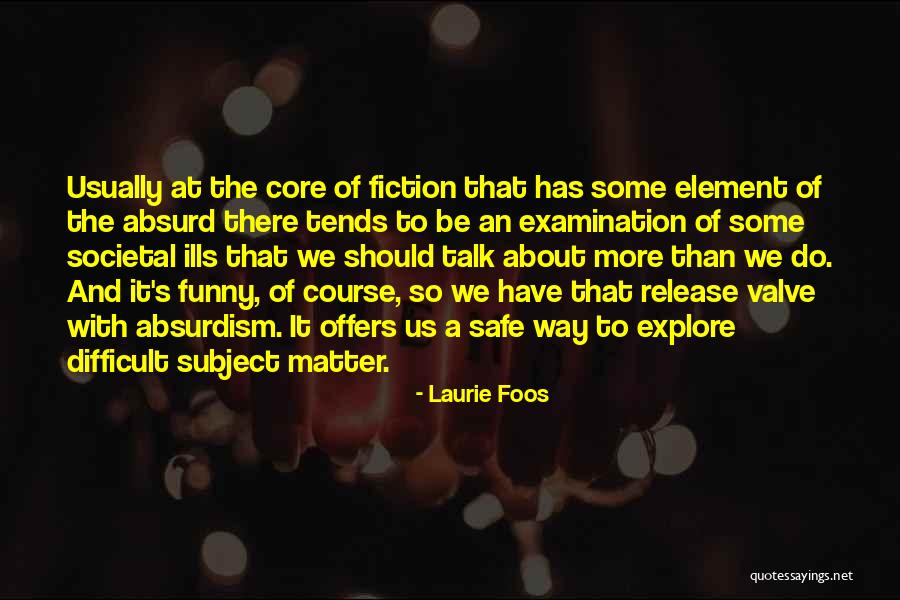 Funny Fiction Quotes By Laurie Foos