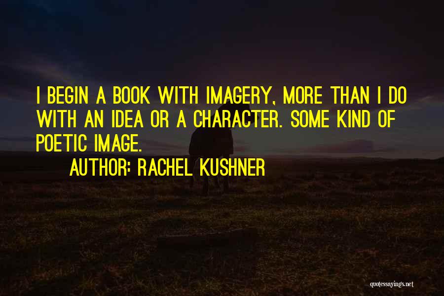 Funny Field Artillery Quotes By Rachel Kushner