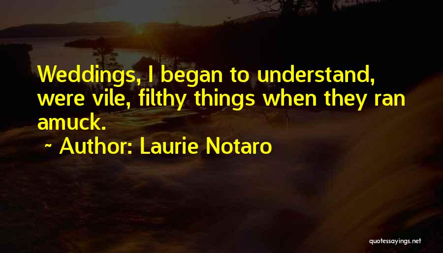 Funny Filthy Quotes By Laurie Notaro