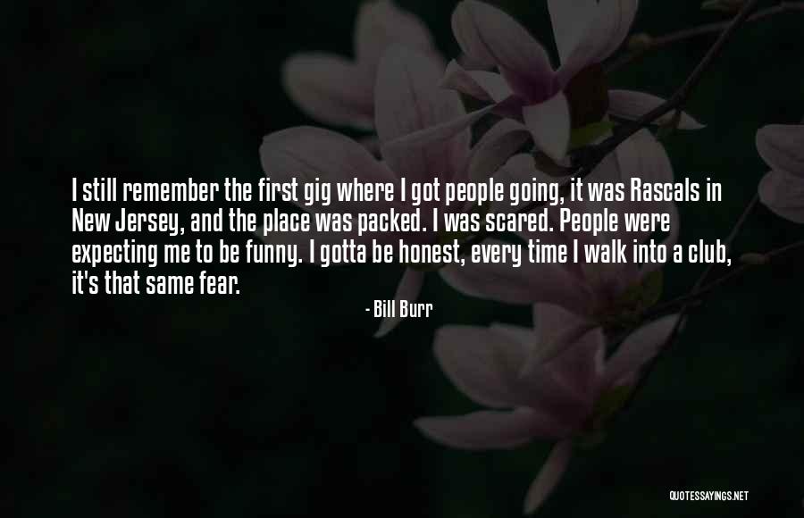 Funny First Place Quotes By Bill Burr Funny First Place Quotes By Bill Burr
