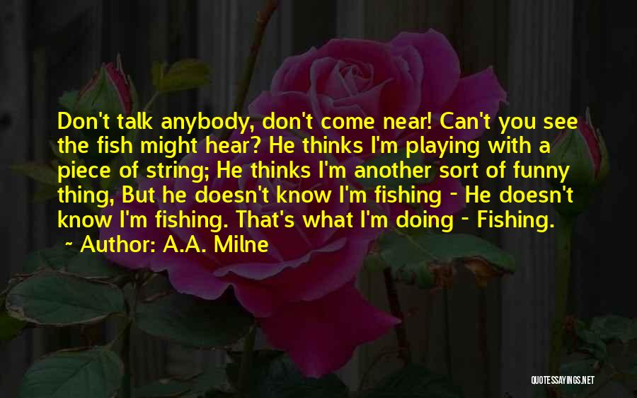 Funny Fishing Quotes By A.A. Milne