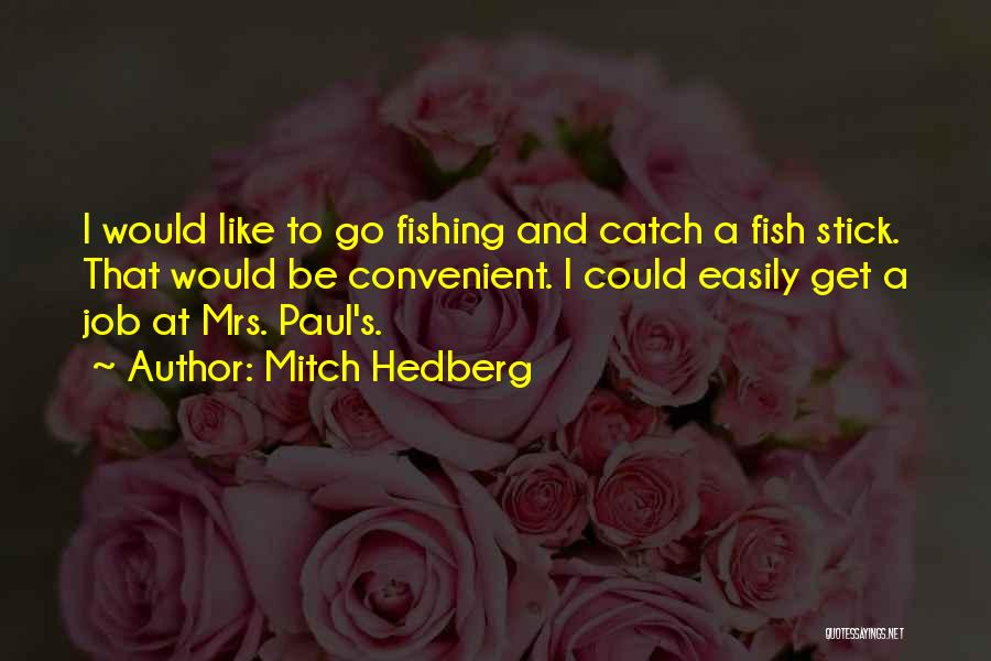 Funny Fishing Quotes By Mitch Hedberg