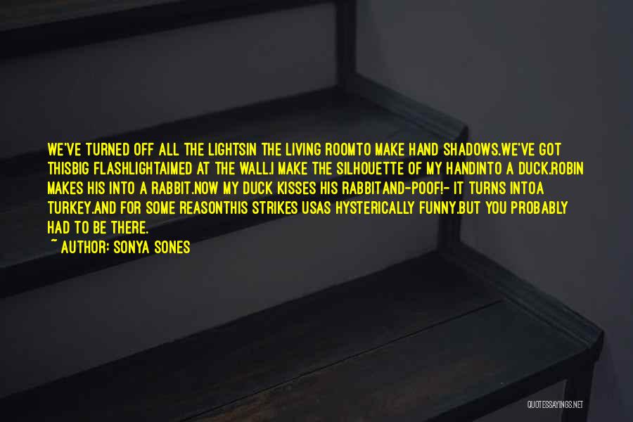 Funny Flashlight Quotes By Sonya Sones
