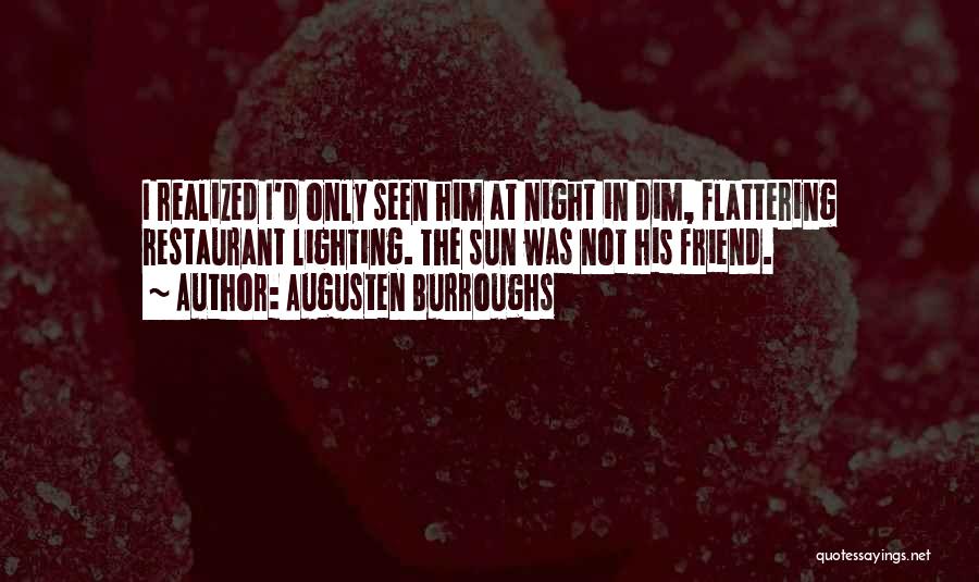 Funny Flattering Quotes By Augusten Burroughs