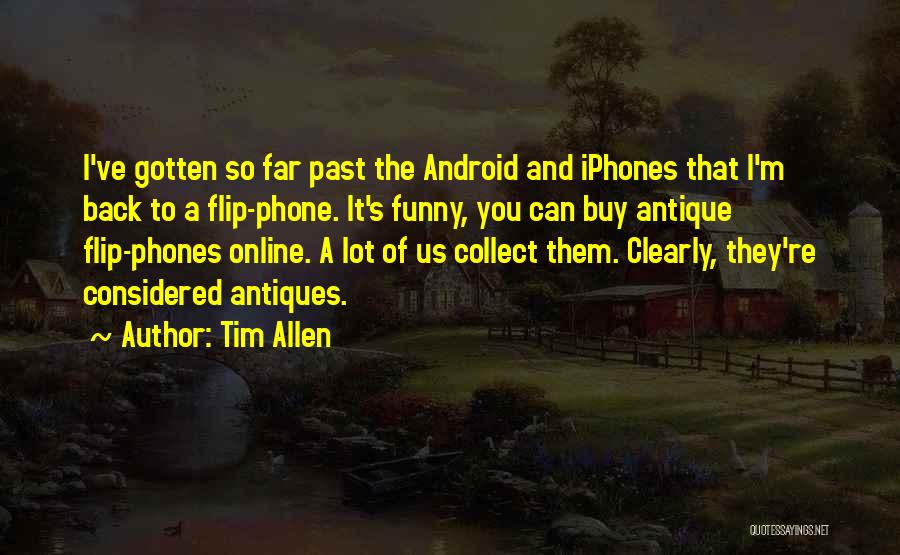 Funny Flip Phone Quotes By Tim Allen