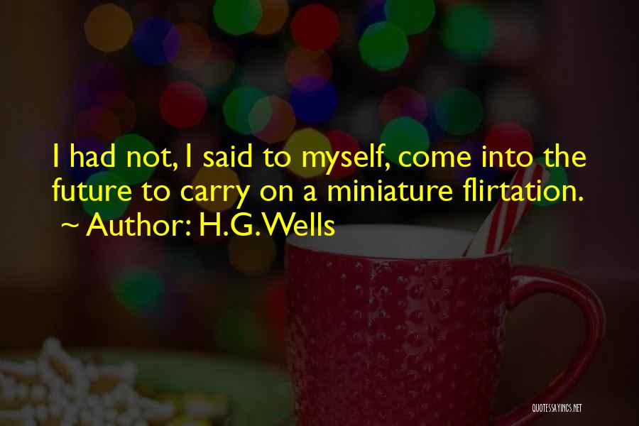 Funny Flirtation Quotes By H.G.Wells