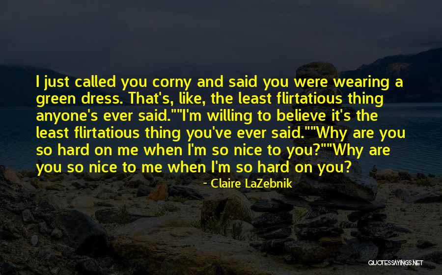 Funny Flirtatious Quotes By Claire LaZebnik Funny Flirtatious Quotes By Claire LaZebnik