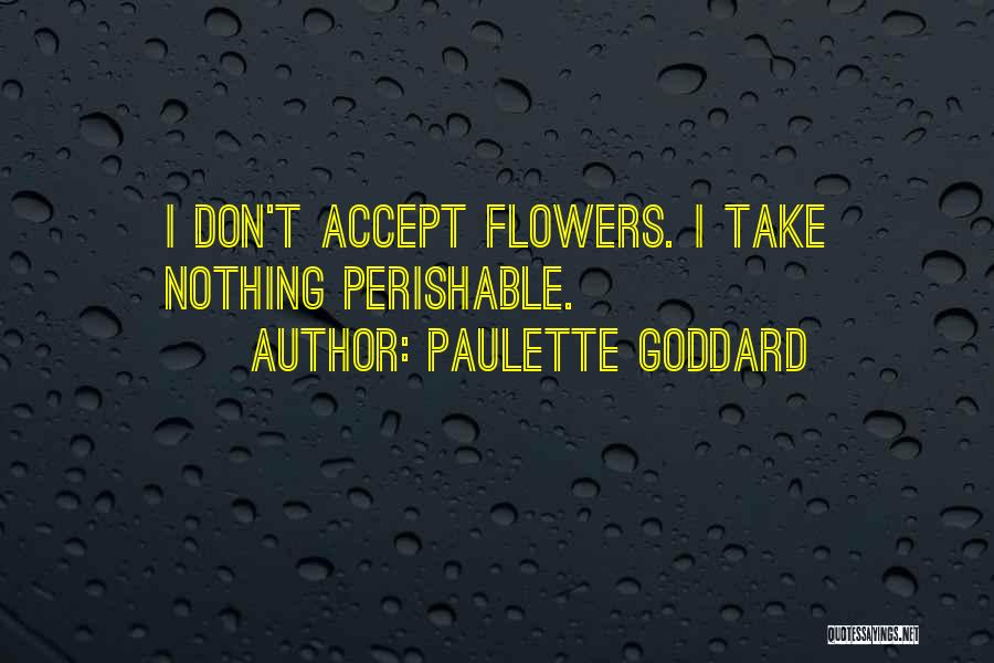 Funny Flower Quotes By Paulette Goddard