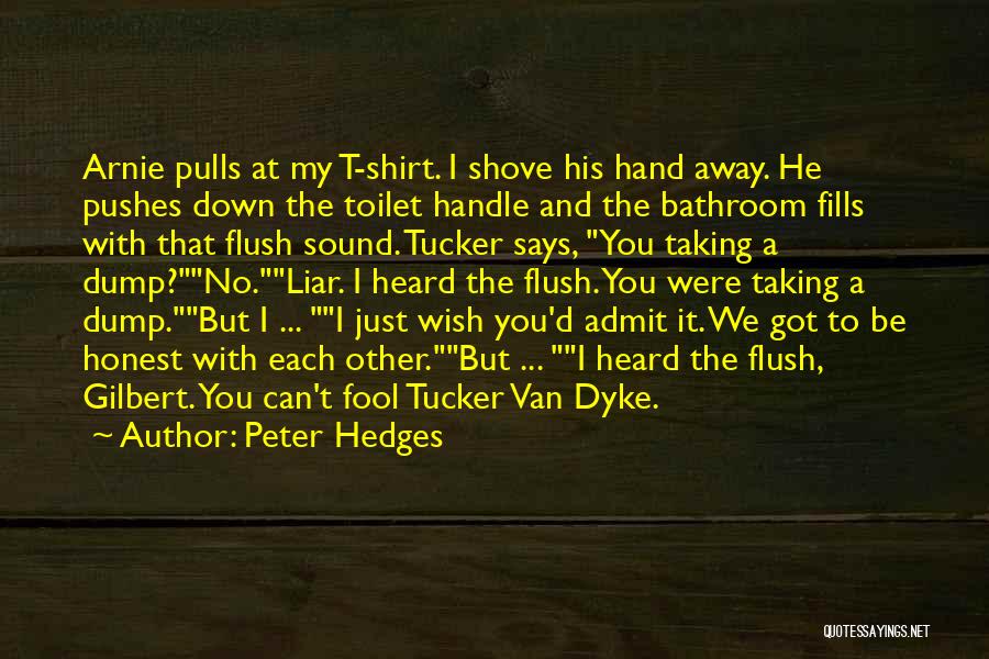 Funny Flush Toilet Quotes By Peter Hedges