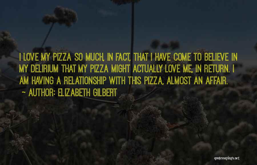 Funny Food Love Quotes By Elizabeth Gilbert