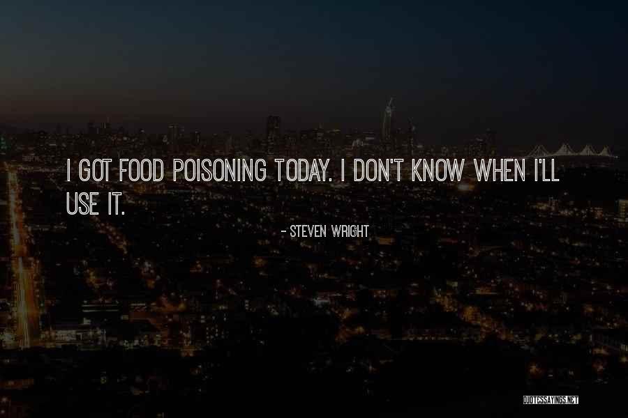 Funny Food Poisoning Quotes By Steven Wright Funny Food Poisoning Quotes By Steven Wright