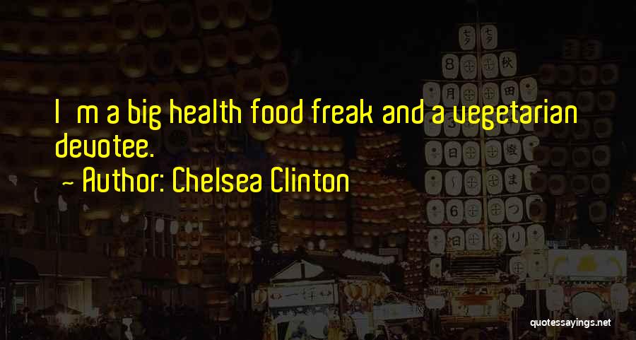 Funny Food Quotes By Chelsea Clinton